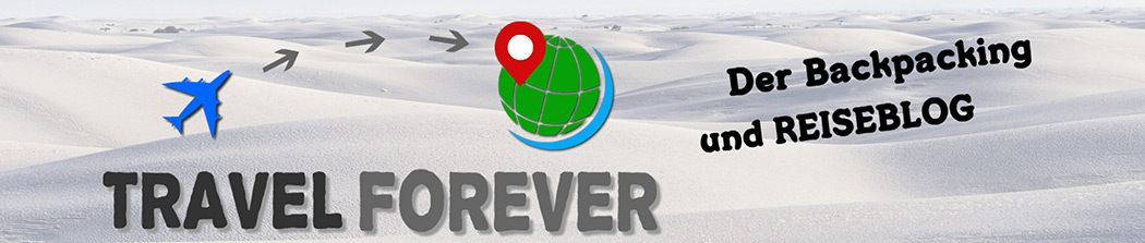 TRAVEL FOREVER - Der Backpacking- und Reiseblog